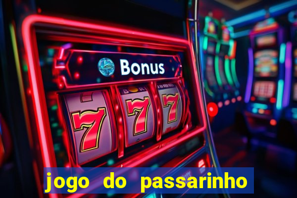 jogo do passarinho para ganhar dinheiro